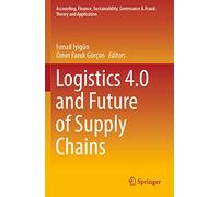 Logistics 4.0 & Future Supply Chains – Accounting, Finance & Sustainability: Theory & Application