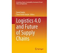 Logistics 4.0 and Future of Supply Chains (Accounting, Finance, Sustainability, Governance & Fraud: Theory and Application)