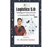 Logistics 5.0: Intelligent Networks for a Sustainable World