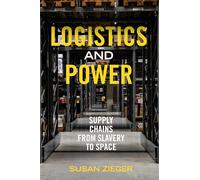 Logistics and Power: Supply Chains from Slavery to Space