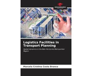 Logistics Facilities in Transport Planning: Spatial dynamics in the Belo Horizonte Metropolitan Region
