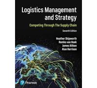 Logistics Management and Strategy: Competing through the Supply Chain