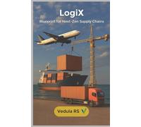 LogiX: BLUEPRINT FOR NEXT-ZEN SUPPLY CHAINS