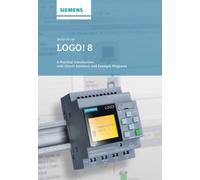 LOGO! 8 : A Practical Introduction, with Circuit Solutions and Example Programs
