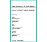 Logo Guidelines: Graphic Design: In this small handbook, you will learn how to create a basic but effective set of guidelines for your logo.