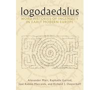 Logodaedalus: Word Histories of Ingenuity in Early Modern Europe