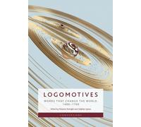 Logomotives : Words That Change the World, 1400-1700