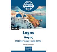 Logos Λόγος - Débuter en grec moderne - A1/A2: Apprendre le grec moderne A1/A2 (Made in)