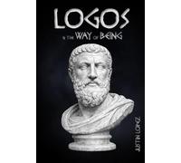 Logos: And The Way of Being