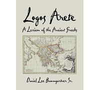 Logos Arete: A Lexicon of the Ancient Greeks