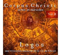 Logos - Corpus Christi Vol. II - Actes Et Miracl