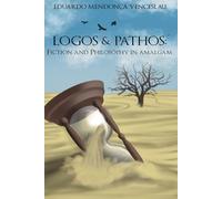 Logos & Pathos: Fiction and Philosophy in amalgam (SELECTION OF BRAZILIAN PHILOSOPHERS)