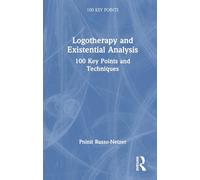 Logotherapy and Existential Analysis: 100 Key Points and Techniques