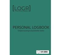 LOGR Personal LogBook: Simple tracking to build better weeks: Track What Matters