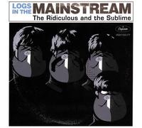 Logs in the Mainstream - Ridiculous & The Sublime