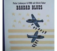 Lohmeyer, Peter - Bagdad Blues (Der weisse Mann aus Texas)