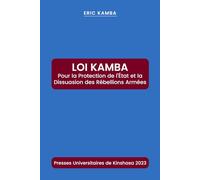 LOI KAMBA: Pour la protection de l’État et la dissuasion des rébellions armées