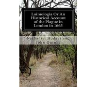 Loimologia Or An Historical Account of the Plague in London in 1665
