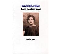 Loin de chez moi: Histoire d'une jeune Arménienne