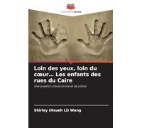 Loin des yeux, loin du coeur... Les enfants des rues du Caire: Une question d'autonomie et de justice