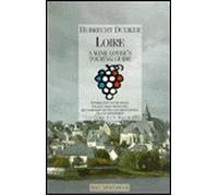 Loire: A Wine Lover's Touring Guide
