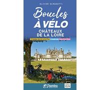 Loire châteaux boucles à vélo 12 bal.: Château de la Loire (Grands itinéraires à vélo)