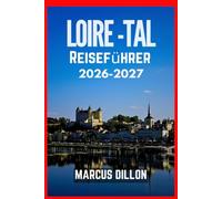LOIRE-TAL REISEFÜHRER 2026-2027