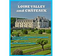 LOIRE VALLEY and CHÂTEAUX - A BICYCLE YOUR FRANCE GUIDEBOOK (Third Edition) (Bicycle Your France Guidebooks)