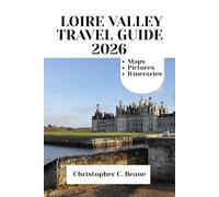 Loire Valley Travel guide 2026