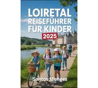 Loiretal Reiseführer für Kinder 2025