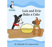 Lois and Evie Bake a Cake (Little Lois Adventures)