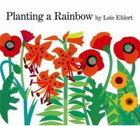 Lois Ehlert Planting a Rainbow (Hardback)