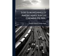 Lois Européennes Et Américaines Sur Les Chemins De Fer...