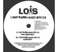 Lois / I Just Wanna Make Love 2 U