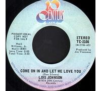 LOIS JOHNSON - LOIS JOHNSON come on in & let me love you 20TH CENTURY 2106 (45 single vinyl record)