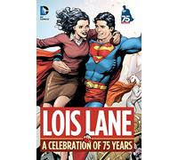 Lois Lane: A Celebration of 75 Years HC