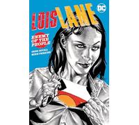 Lois Lane – Enemy of the People – DC Comics