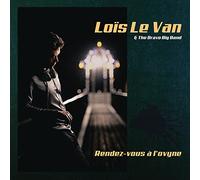 Lois Le Van & the Bravo – Rendez-Vous a L'ovyne