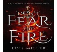 Lois Miller Don't Fear the Fire Paperback Book Lois Miller Multicolor