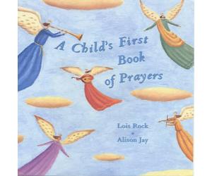 Lois Rock Child's First Book of Prayers Hardback Lois Rock Multicolor