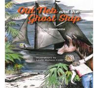 Lois Swoboda Old Neb & the Ghost Ship Paperback Book Lois Swoboda Multicolor
