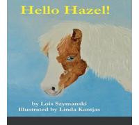 Lois Szymanski Hello Hazel Hardcover Book Lois Szymanski Multicolor