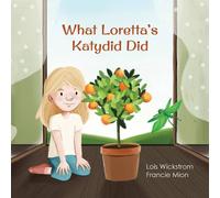 Lois Wickstrom What Loretta's Katydid Did Book - Paperback Lois Wickstrom Multicolor
