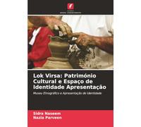 Lok Virsa: Património Cultural e Espaço de Identidade Apresentação: Museu Etnográfico e Apresentação de Identidade