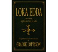 Loka Edda: The Complete Myths and Lore of Loki (Lokean Lore)