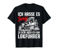 Lokführer mit Humor ich Hasse ES Sexy zu Sein T-Shirt