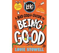 Loki: A Bad God's Guide to Being Good : Trickster Norse god turned school kid - the bestselling, wickedly funny, comics-style diary series featuring Loki and Thor for 8-12 year olds