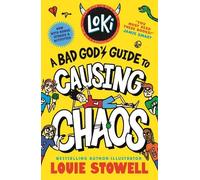 Loki: A Bad God's Guide to Causing Chaos: Trickster Norse god turned school kid - the bestselling, wickedly funny, comics-style diary series featuring Loki and Thor for 8-12 year olds
