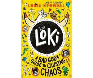 Loki: A Bad God's Guide to Causing Chaos: Trickster Norse god turned school kid - the brand-new book in the hilarious comics-style diary series for 7-11-year-olds.