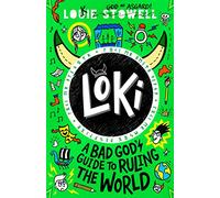 Loki: A Bad God's Guide to Ruling the World: Trickster Norse god turned school kid in the hilarious comics-style diary series for 8-12 year olds
